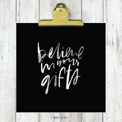 believe in your gifts art print