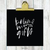 believe in your gifts art print